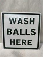 Wash balls here metal sign 12x12