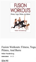 Fusion Workouts: Fitness, Yoga, Pilates, And