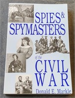 SPIES & SPYMASTERS OF THE CIVIL WAR by DONALD E