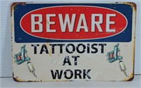 Beware Tattooist at Work Tin Sign