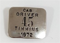 Vintage 1972 CAB DRIVER 45 Badge, Timmins