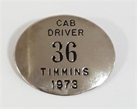 Vintage 1973 CAB DRIVER 36 Badge, Timmins