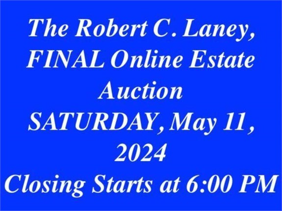 The Robert C. Laney, FINAL Online Estate Auction