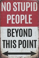 No Stupid People Beyond This Point Tin Sign